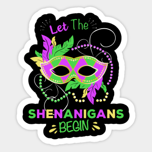 Let The Shenanigans Begin for a Mardi Gras lover Sticker